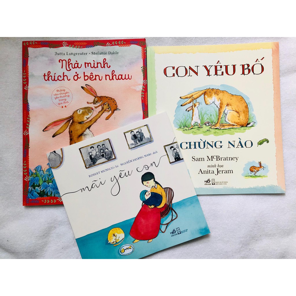 SÁCH - Combo 3 Cuốn: Nhà Mình Thích Ở Bên Nhau + Mãi Yêu Con + Con Yêu Bố Chừng Nào