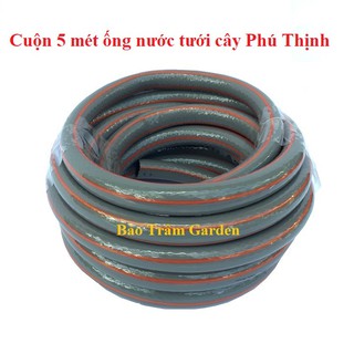 Cuộn 5m ống nước tưới cây chịu áp lực cao Phú Thịnh