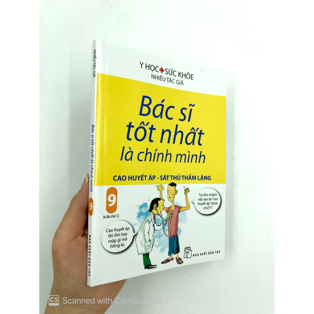 Sách - Bác Sĩ Tốt Nhất Là Chính Mình 09 - Cao Huyết Áp - Sát Thủ Thầm Lặng (Tái Bản 2019)