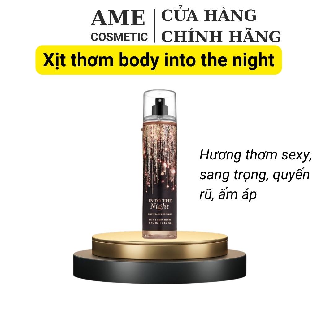 Xịt thơm body Into The Night 236ml chính hãng nội địa Trung xịt body mist nữ thơm toàn thân, nước hoa nữ AME COSMETIC