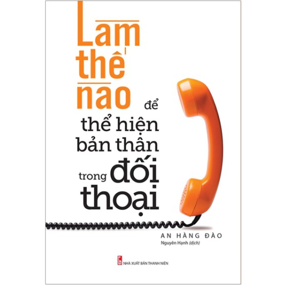 Sách - Làm Thế Nào Để Thể Hiện Bản Thân Trong Đối Thoại