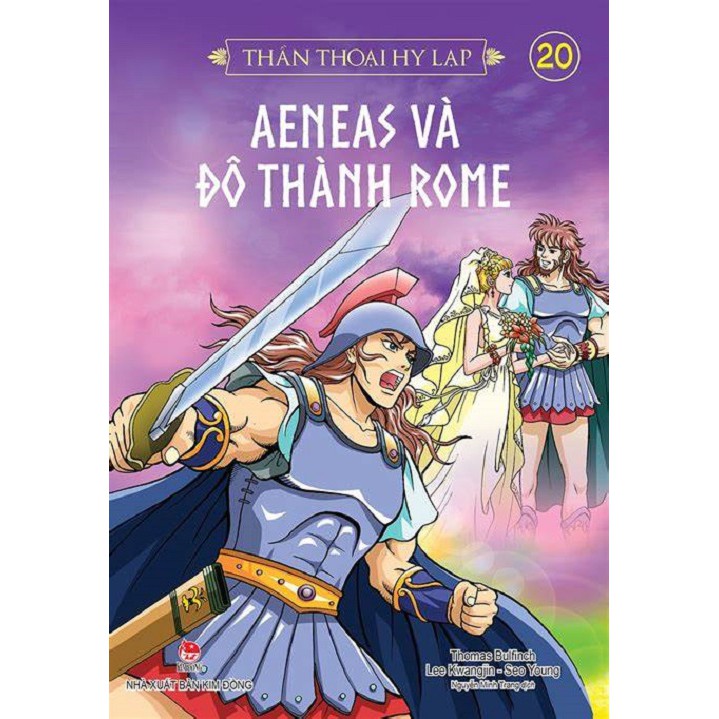 Sách -Thần thoại Hy Lạp - Tập 20: AENEAS VÀ ĐÔ THÀNH ROME