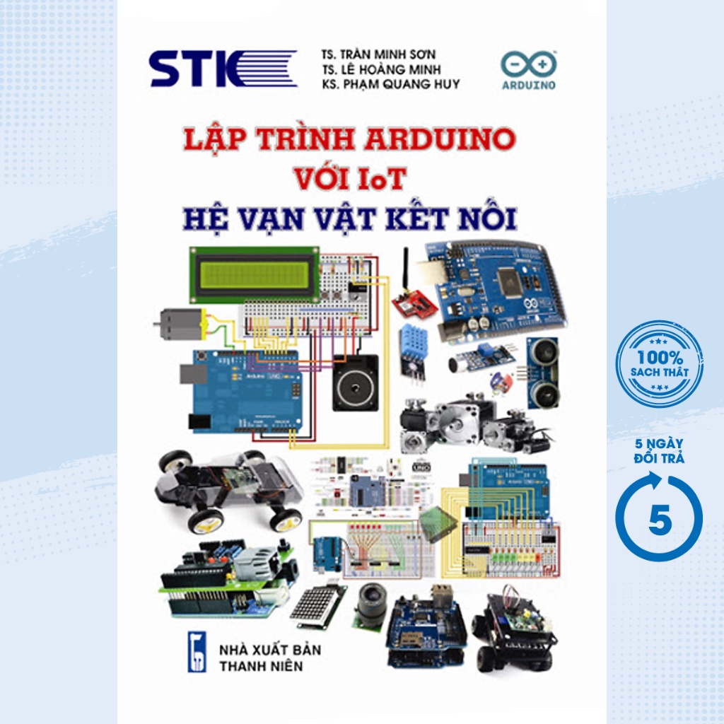 Sách - Lập Trình Arduino Với IoT-Hệ Vạn Vật Kết Nối - STK
