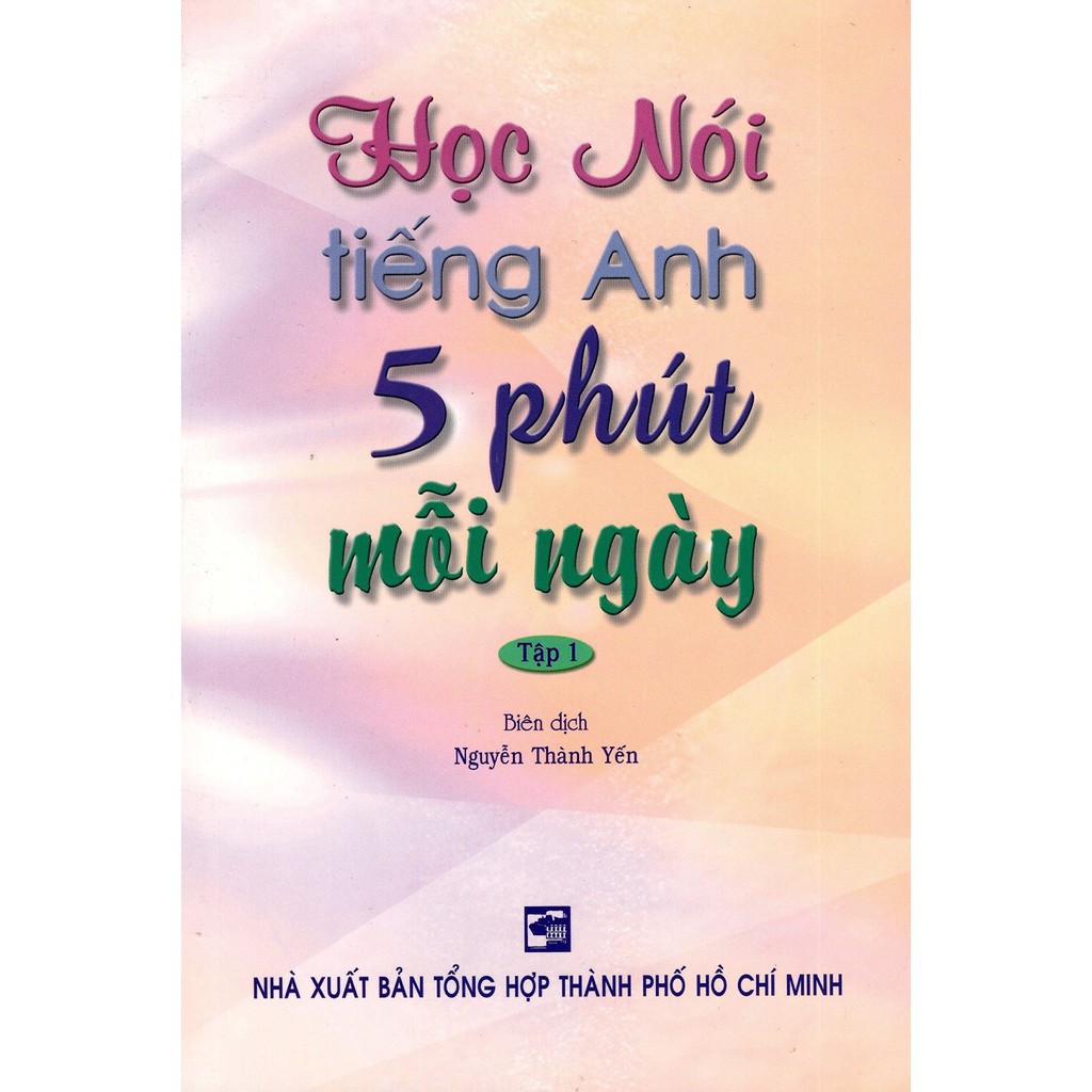 Sách - Học Nói Tiếng Anh 5 Phút Mỗi Ngày - Tập 1 (Kèm CD)