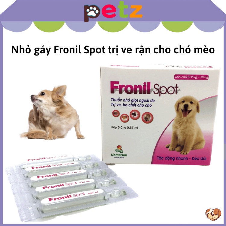 Nhỏ gáy Fronil Spot trị ve rận cho chó mèo PETZ thuốc nhỏ gáy trị bọ cho thú cưng