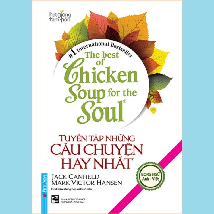 Sách - The Best Of Chicken Soup For The Soul - Tuyển Tập Những Câu Chuyện Hay Nhất (Song Ngữ) - Tái Bản 2021