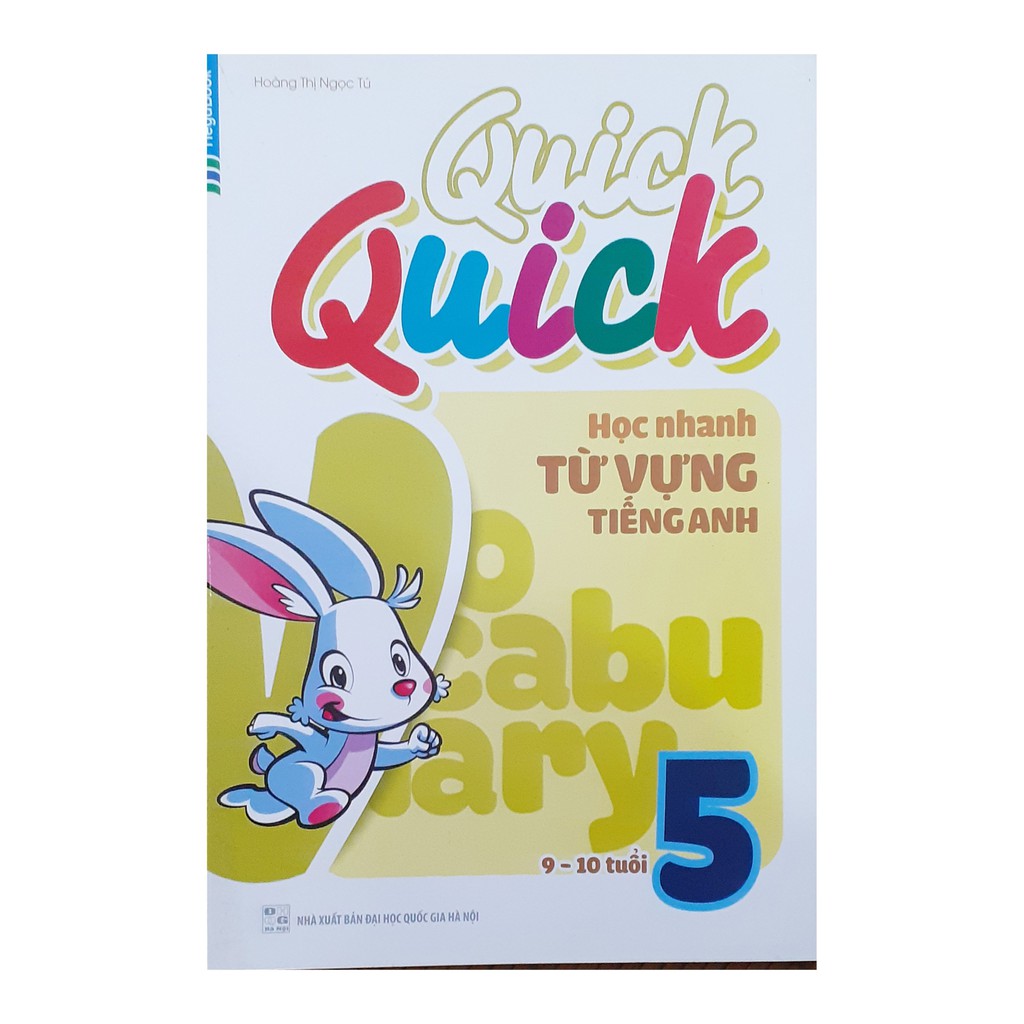 Sách - Quick Quick Học Nhanh Từ Vựng Tiếng Anh 5 (9 - 10 Tuổi)