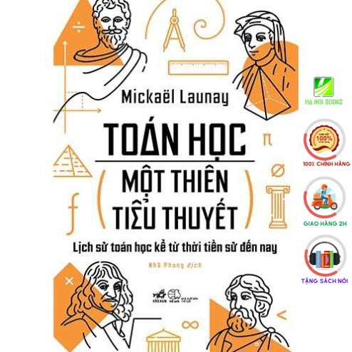 Sách Nhã Nam - Toán Học, Một Thiên Tiểu Thuyết