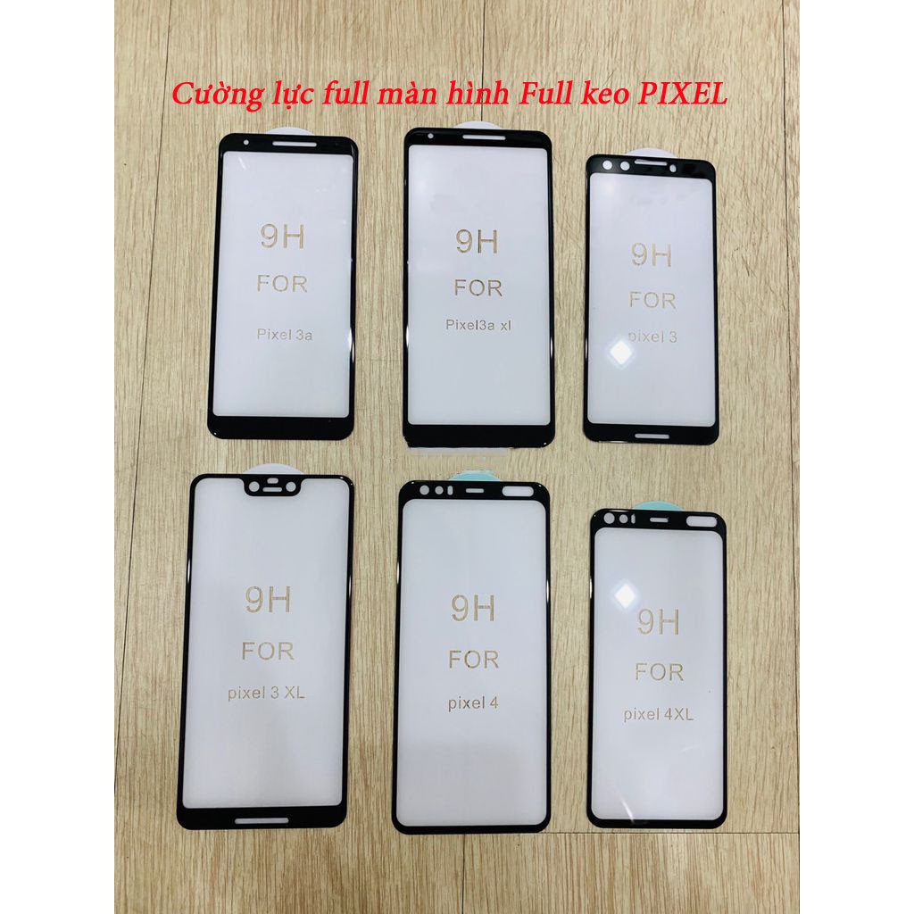 Cường lực Full màn Full Keo dòng Pixel 3, 3xl, 3a, 3aXL, 4, 4XL