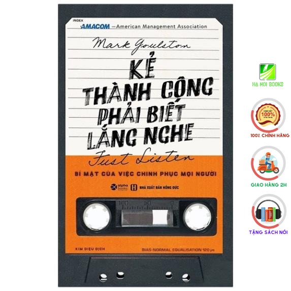 Sách - Kẻ Thành Công Phải Biết Lắng Nghe (Tái Bản 2021) [AlphaBooks]