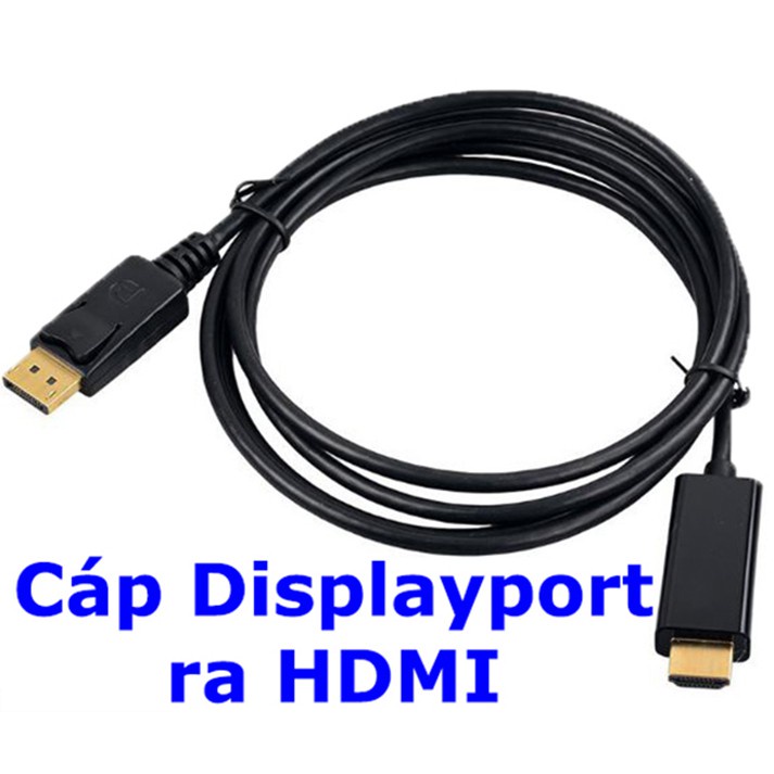 Cáp chuyển Displayport sang HDMI (màn hình cổng HDMI) - DP to HDMI dài 1m8