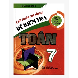 Sách - Giới thiệu các dạng Đề kiểm tra Toán 7