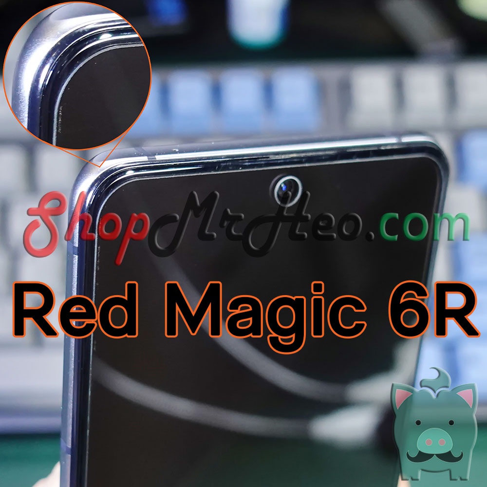 Dán Cường Lực ZTE Nubia Red Magic 7 / Magic 7s / Magic 7 Pro / Magic 7S Pro - 6 / 6S / 6 Pro / 6S Pro / 6R
