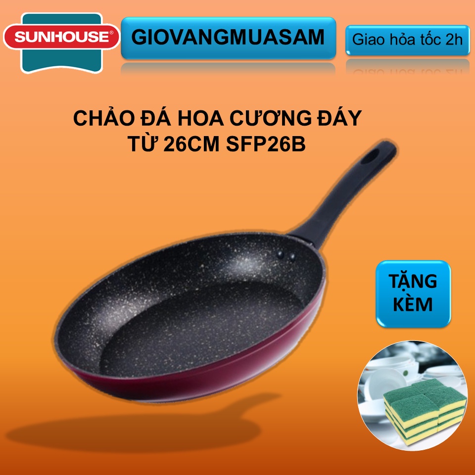 CHẢO ĐÁ HOA CƯƠNG ĐÁY TỪ 26CM SUNHOUSE SFP26B + Miếng bọt biển rửa bát chén đĩa