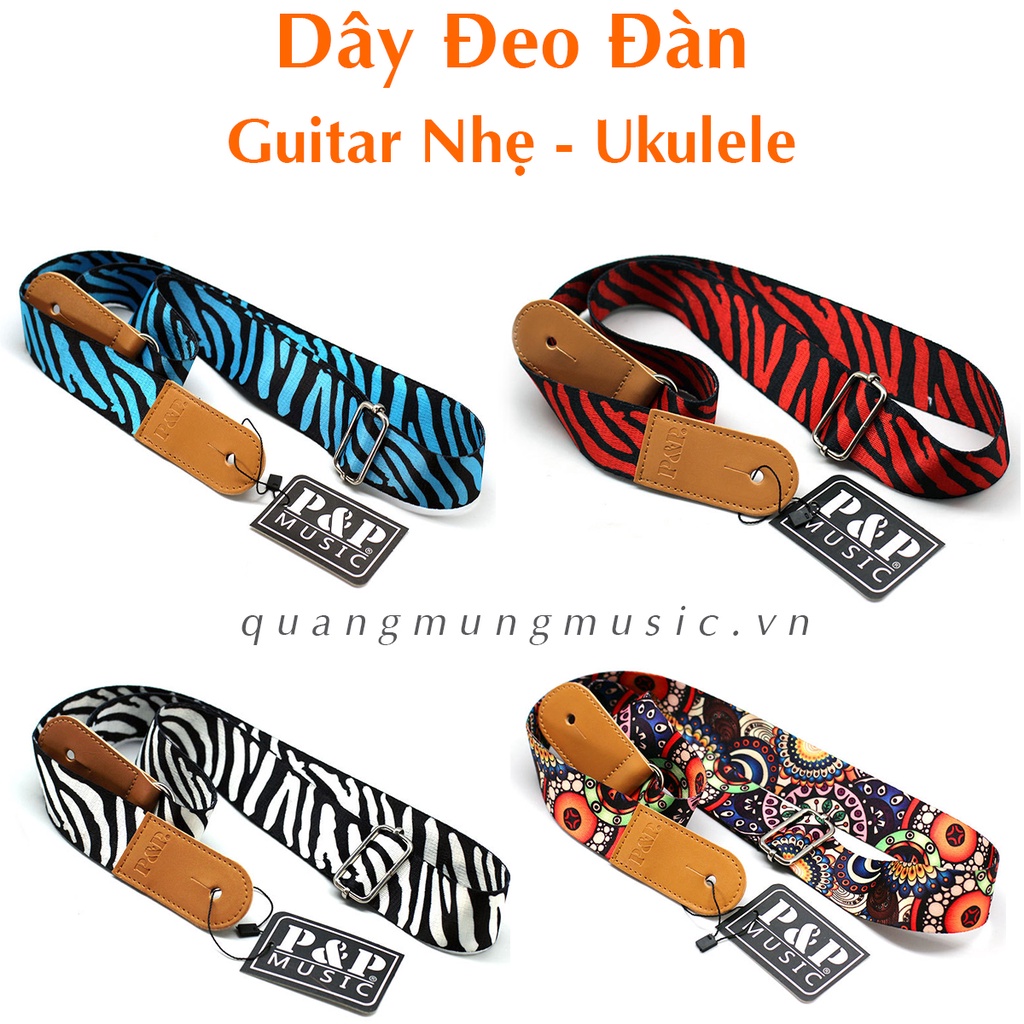 Dây Đeo Đàn Guitar - Ukulele Cao Cấp Chính Hãng P&amp;P