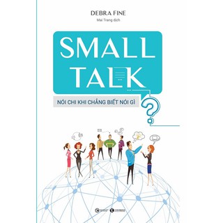 Small Talk - Nói Chi Khi Chẳng Biết Nói Gì