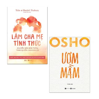 Sách Thái Hà - Combo Làm Cha Mẹ Tỉnh Thức + Osho - Ươm Mầm (2 cuốn)