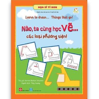 SÁCH - Họa sĩ tí hon - Learn to draw... Things that go! - Nào, ta cùng học vẽ… các loại phương tiện!