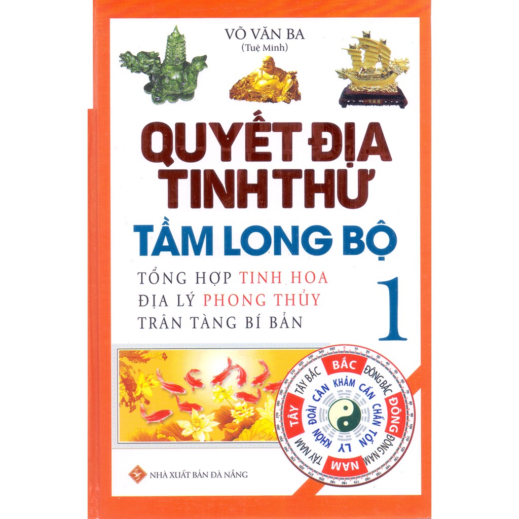 Sách - Quyết Địa Tinh Thư - Tầm Long Bộ - Tổng Hợp Tinh Hoa Địa Lý Phong Thủy Trân Tàng Bí Bản (Tập 1)