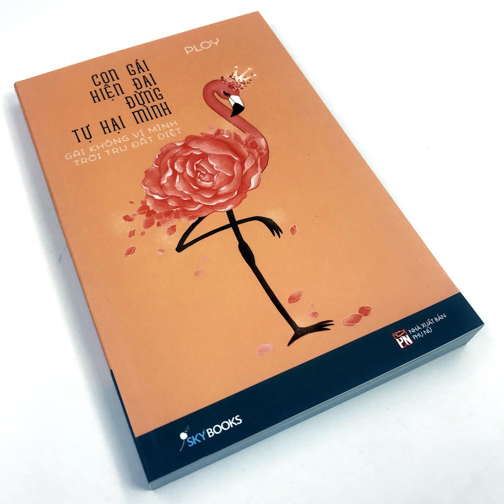 Sách - Con Gái Hiện Đại Đừng Tự Hại Mình - Gái không vì mình trời tru đất diệt | BigBuy360 - bigbuy360.vn