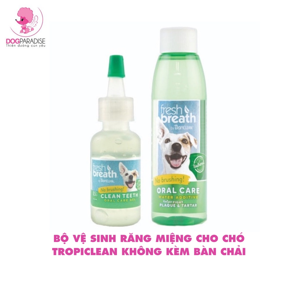 Bộ vệ sinh răng miệng cho chó Tropiclean sạch mảng bám hơi thở thơm mát không kèm bàn chải - Dog Paradise