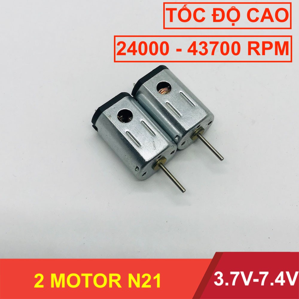 2 motor N21 tốc độ cao 24000 - 43700 RPM mô men xoắn lớn 3.7V - 7.4V - LK0219