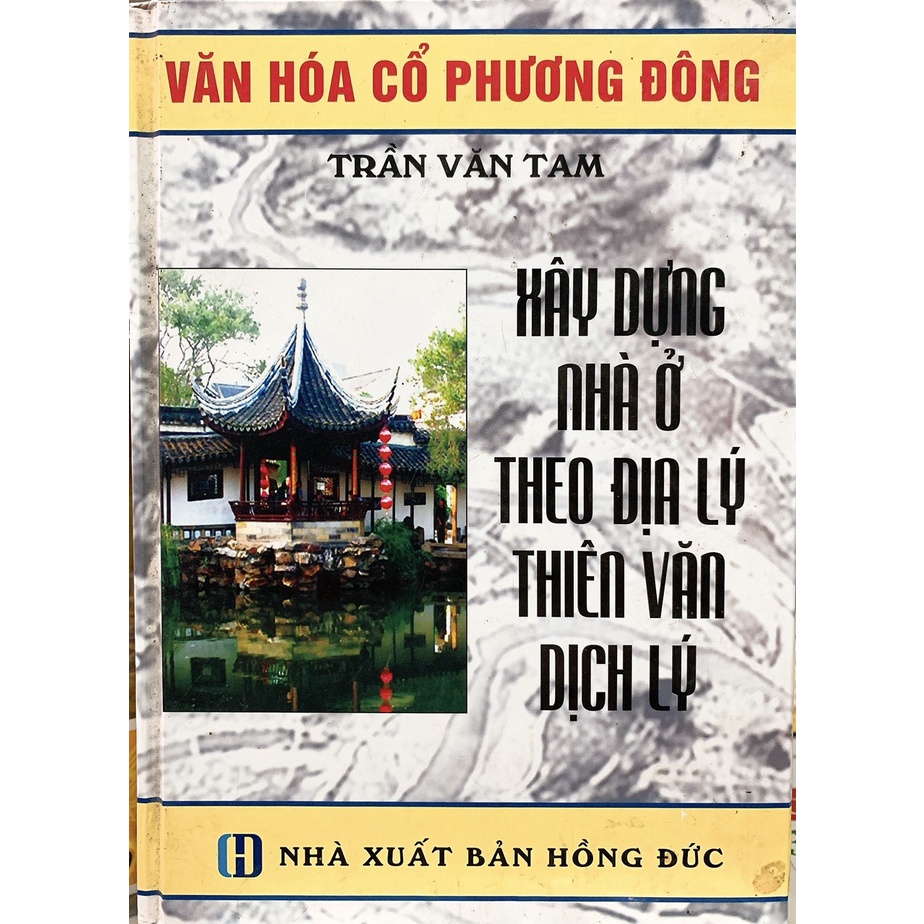 Sách - Xây dựng nhà ở theo địa lý thiên văn dịch lý