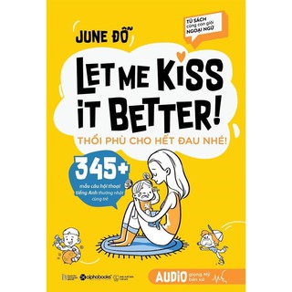 Let Me Kiss It Better! Thổi Phù Cho Hết Đau Nhé!