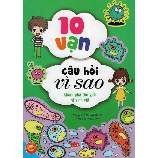 Sách - 10 Vạn Câu Hỏi Vì Sao KHÁM PHÁ THẾ GIỚI VI SINH VẬT