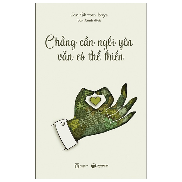Sách Thái Hà - Chẳng Cần Ngồi Yên Vẫn Có Thể Thiền