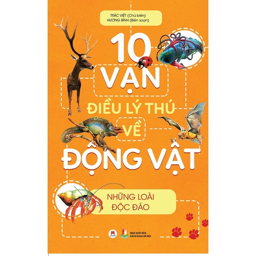 Sách - 10 Vạn Điều Lý Thú Về Động Vật - Những Loài Độc Đáo