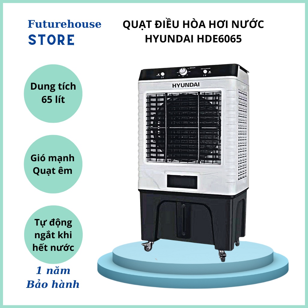 Quạt điều hòa hơi nước HYUNDAI HDE 6065, Dung tích 65L, Bảo hành 12 tháng toàn quốc
