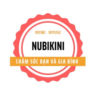 Nubikini - chăm sóc bạn