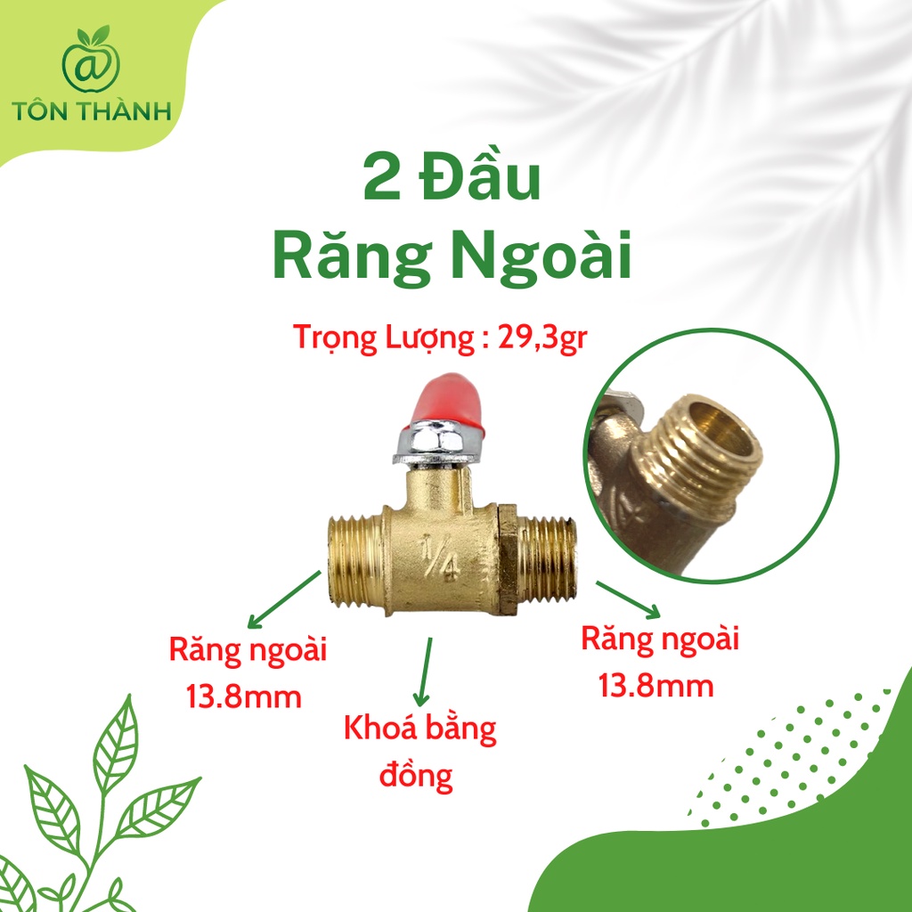 VAN KHÓA HƠI NƯỚC VAN BI ĐỒNG 1/4 TRUNG QUỐC 1 ĐẦU 2 ĐẦU RĂNG