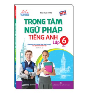 Sách - The langmaster - Trọng tâm ngữ pháp tiếng Anh lớp 6 tập 1 (tái bản 1)