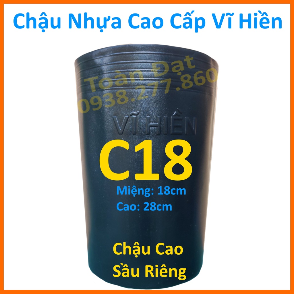 Chậu Nhựa C18 (18x28cm), Chậu sầu riêng SR18 hàng chuẩn đẹp, dày bền