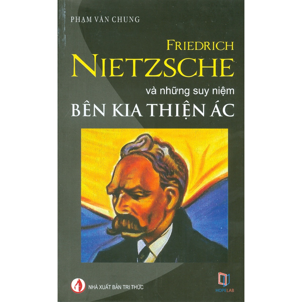 Sách - Friedrich Nietzschie Và Những Suy Niệm Bên Kia Thiện Ác