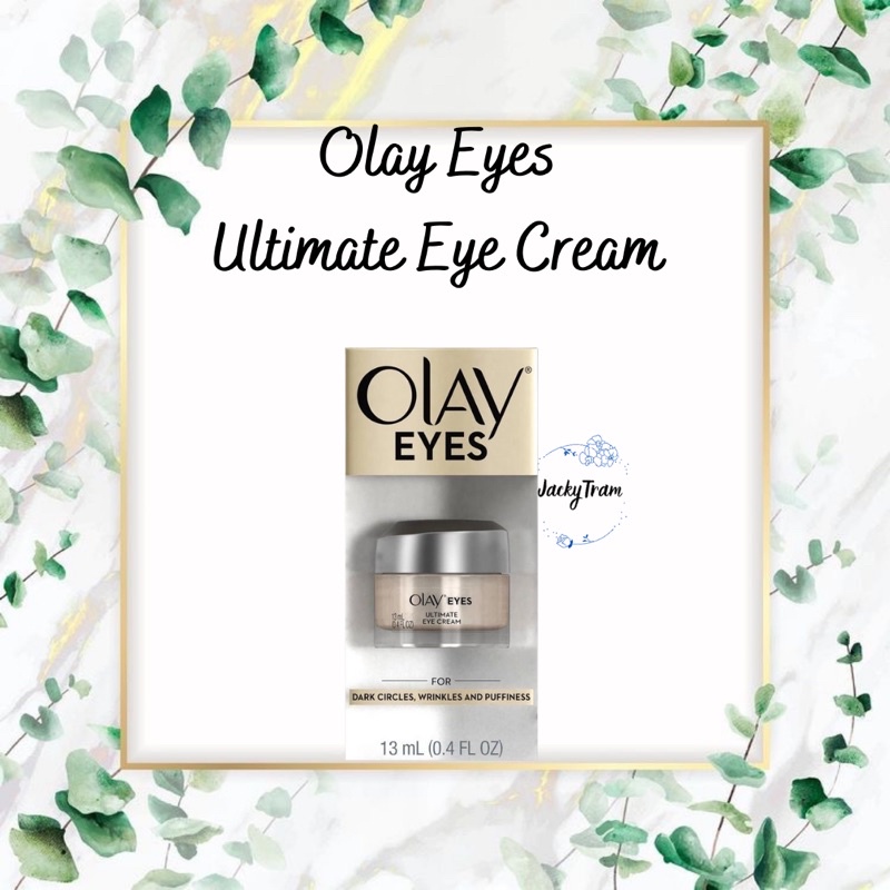 KEM DƯỠNG MẮT CHỐNG THÂM, NHĂN QUẦNG MẮT OLAY ULTIMATE EYE CREAM FOR DARK CIRCLES, WINKLE AND PUFFINESS