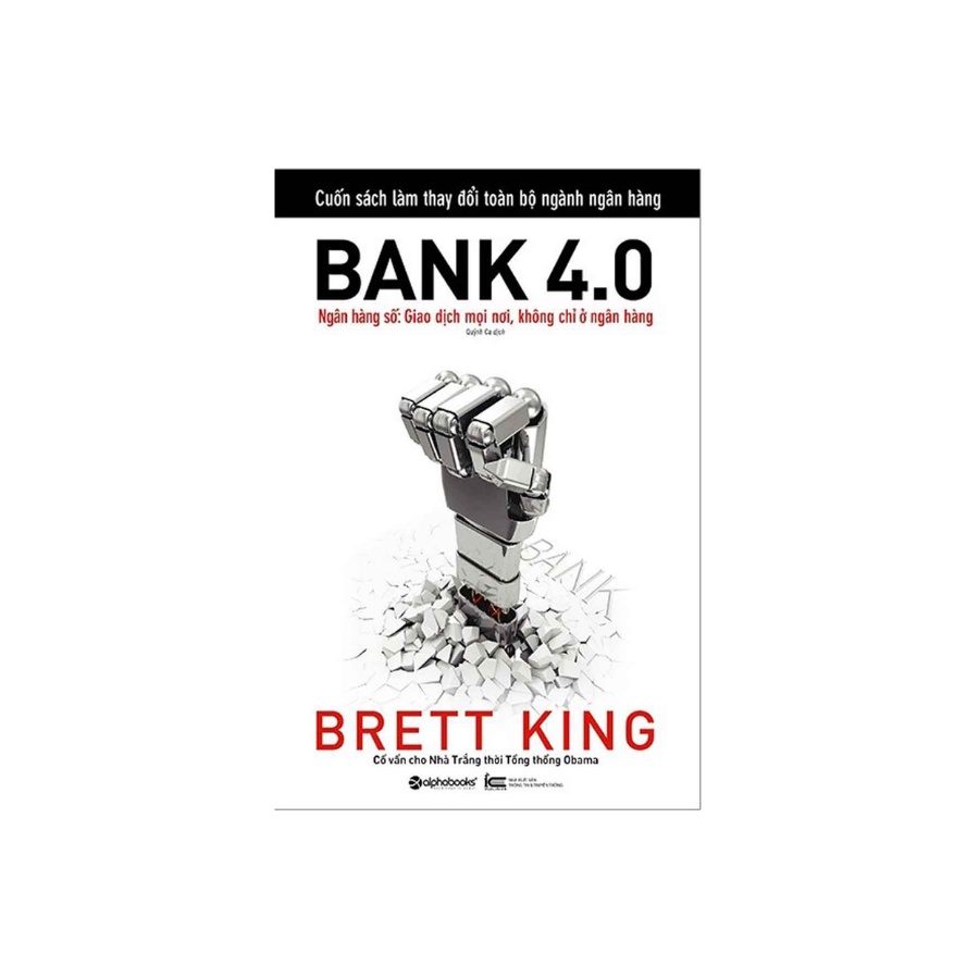 Sách - Bank 4.0 : Ngân Hàng Số : Giao Dịch Mọi Nơi , Không Chỉ Ở Ngân Hàng