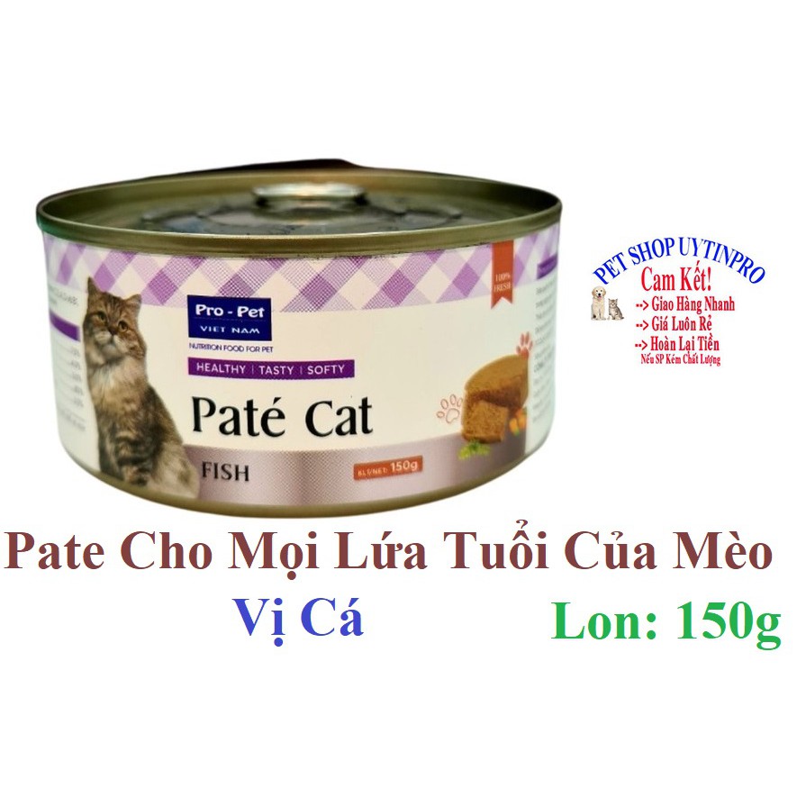 PATE CHO MÈO MỌI LỨA TUỔI Pro-Pet Vị cá Lon 150g Xuất xứ Việt Nam