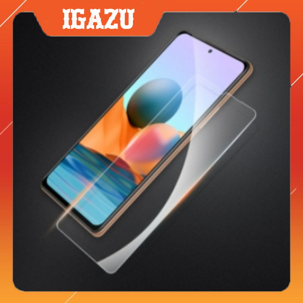 Kính cường lực XIAOMI Redmi NOTE 10 PRO/NOTE 10/NOTE 9 PRO/NOTE 8 PRO/MI 8/MI 6A/MI 8A/MI 9A/MI 9C/MI 9T - IGAZU