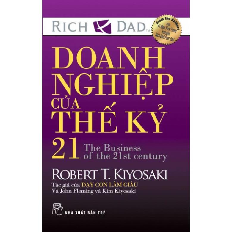 Sách - Doanh Nghiệp Của Thế Kỷ 21 - Một cuốn sách tuyệt vời của Robert Kiyosaki -  NXB Trẻ