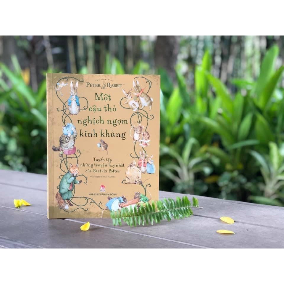 Sách - Một Cậu Thỏ Nghịch Ngợm Kinh Khủng: Tuyển Tập Những Truyện Hay Nhất Của Beatrix Potter - TB 2021- Kim Đồng