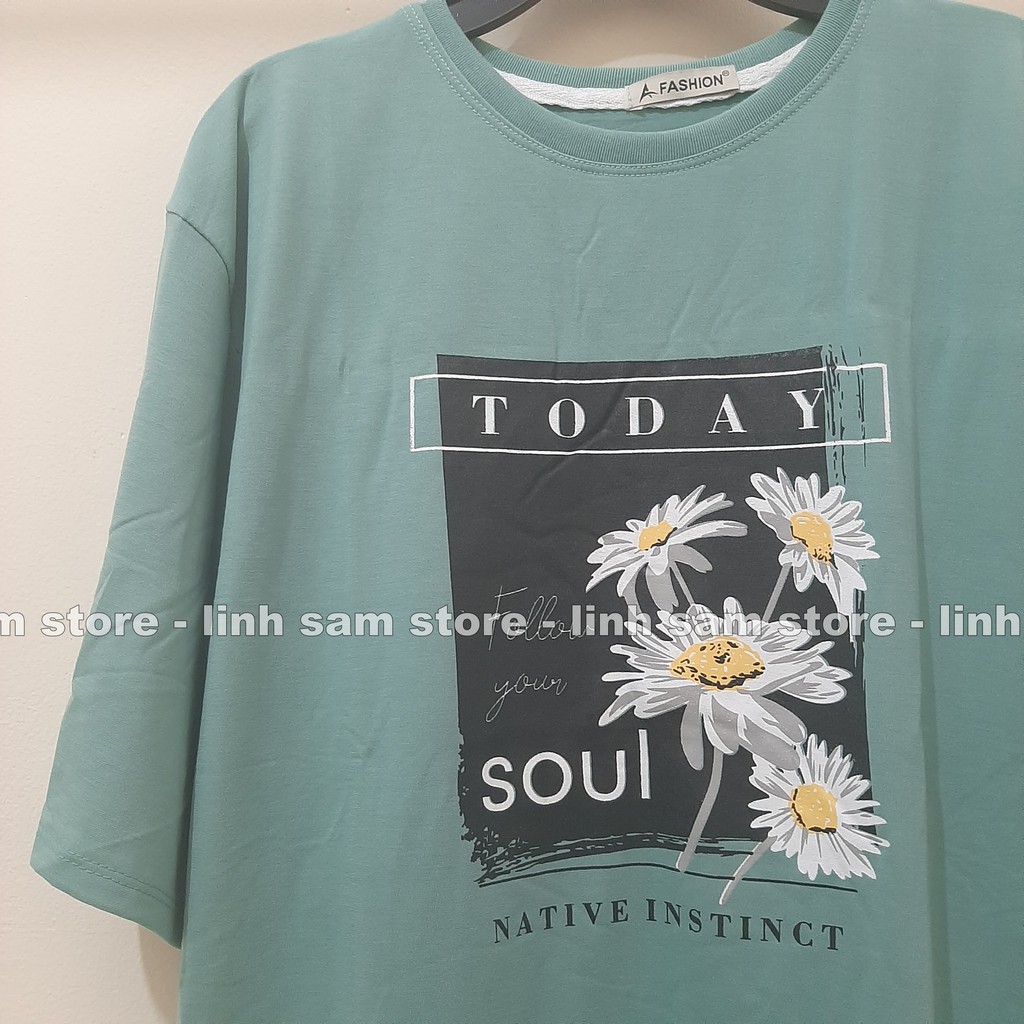 Áo thun tay lỡ freesize nữ phông form rộng Unisex mặc cặp, nhóm, lớp, in hình hoa cúc chữ TODAY SOUL màu xanh ngọc