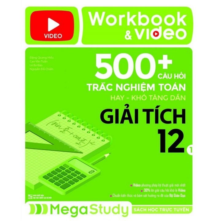 Sách Combo Workbook & Video 500+ câu hỏi trắc nghiệm toán hay khó tăng dần giải tích 12 (Tập 1+2)