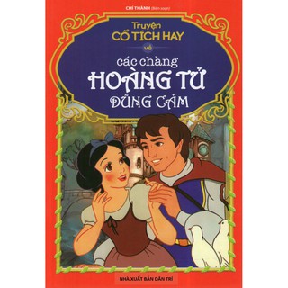 Truyện Cổ Tích Hay Về Các Chàng Hoàng Tử Dũng Cảm