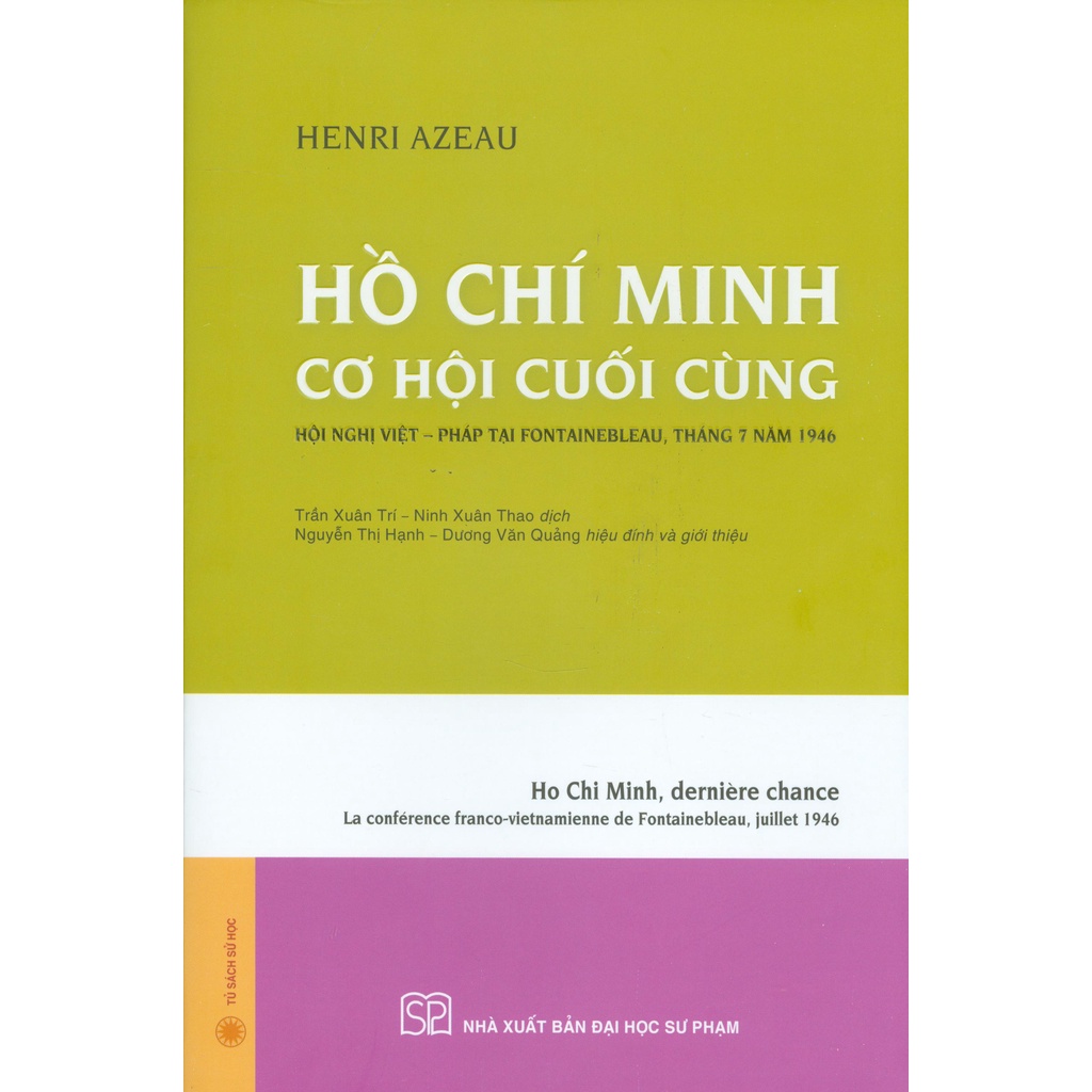 Sách - Hồ Chí Minh - Cơ Hội Cuối Cùng: Hội Nghị Việt - Pháp Tại Fontainebleau, Tháng 7 Năm 1946 (Bìa Cứng)