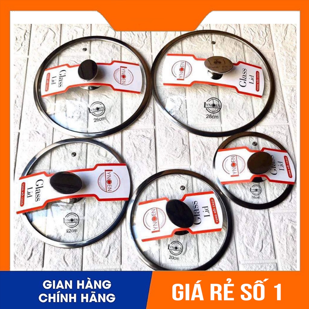 Nắp vung nồi chảo kính cường lực bo viền Inox LYNCEN siêu bền, sang trọng, Size 16 18 20 22 24 26 28 30 cm BH 12 tháng