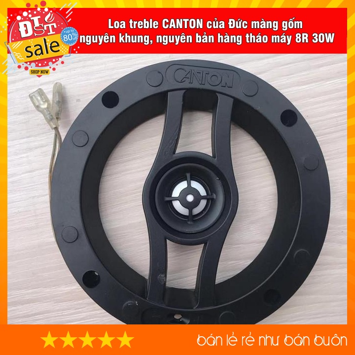 Loa treble, CANTON của Đức màng gốm, nguyên bản hàng tháo máy 8R 30W