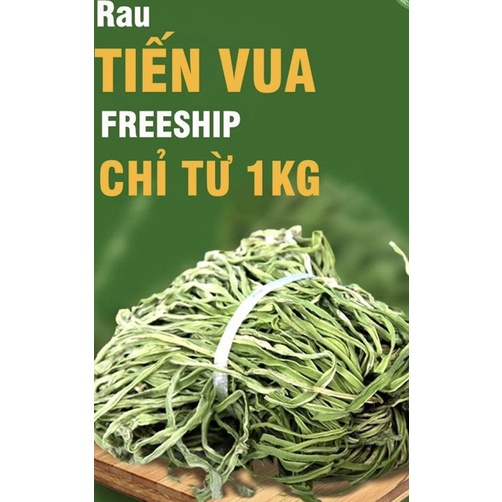 Rau tiến vua khô loại 1 bổ dưỡng; giòn ngon